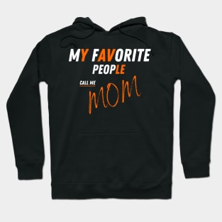 My Favorite People Call Me Mom Funny Mothers Day. Hoodie